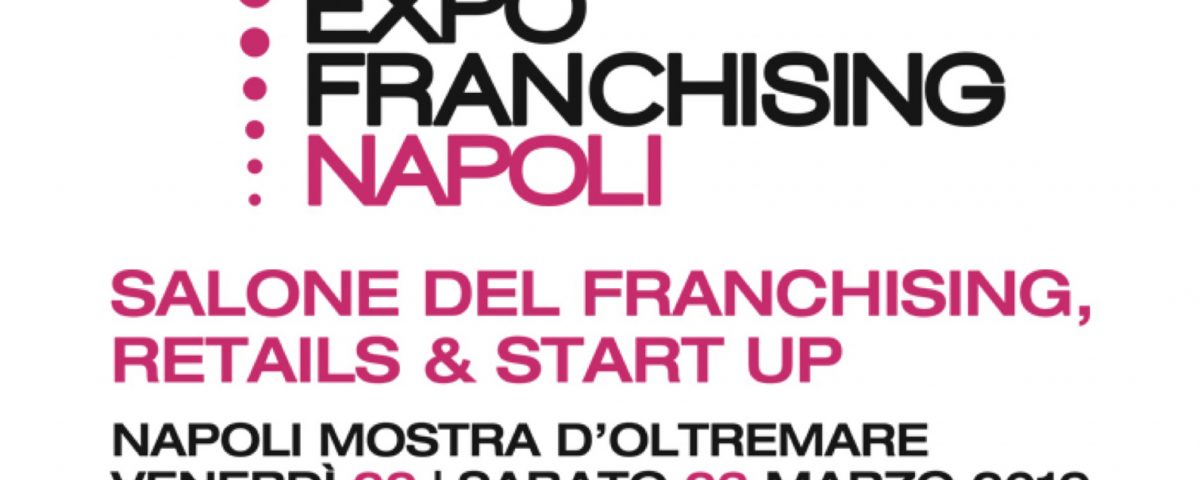 expofranchising napoli - salone del franchsing, retail & start