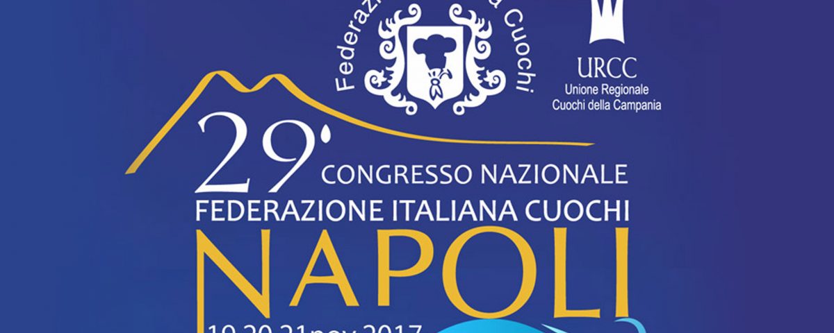 29° congresso nazionale federazione italiana cuochi - Napoli